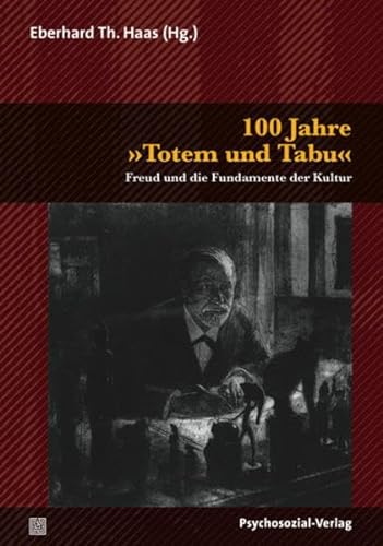 100 Jahre Totem und Tabu / Totem und Tabu: Paket mit beiden Bänden zum Sonderpreis (Bibliothek der Psychoanalyse)
